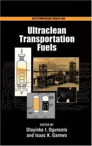 Ultraclean Transportation Fuels (Acs Symposium Series) by Olayinka I. Ogunsola