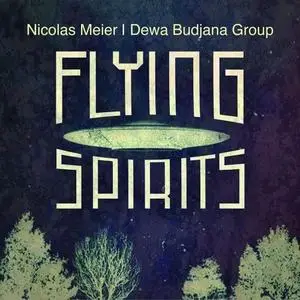 Nicolas Meier, Dewa Budjana Group - Flying Spirits (2020) {Blue Canoe Records}