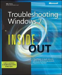 Troubleshooting Windows 7 Inside Out: The ultimate, in-depth troubleshooting reference (repost)