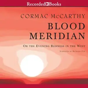 «Blood Meridian» by Cormac McCarthy
