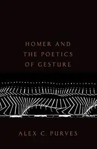 Homer and the Poetics of Gesture (Repost)