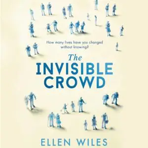 «The Invisible Crowd» by Ellen Wiles