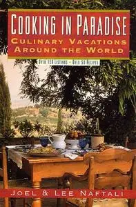 Cooking In Paradise: Culinary Vacations Around the World (Repost)