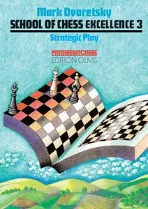 Mark Dvoretsky and Ken Neat, "Strategic Play (School of Chess Excellence)" [Repost]