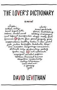 «The Lover’s Dictionary: A Love Story in 185 Definitions» by David Levithan