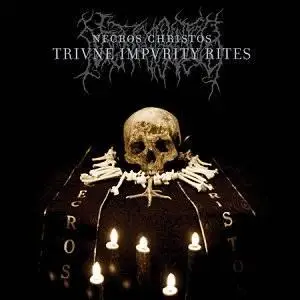 Necros Christos - Triune Impurity Rites 2007