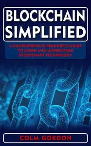 «Blockchain Simplified» by Colm Gordon