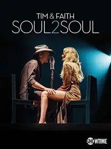 Tim & Faith: Soul2Soul (2017)