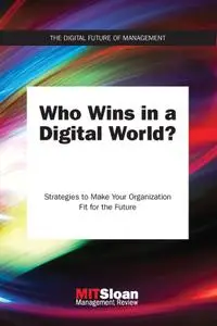 Who Wins in a Digital World?: Strategies to Make Your Organization Fit for the Future (Digital Future of Management)