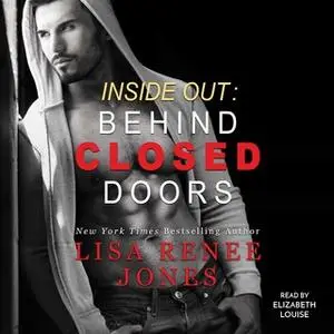 «Inside Out: Behind Closed Doors» by Lisa Renee Jones
