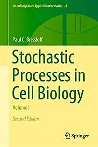 Stochastic Processes in Cell Biology: Volume I