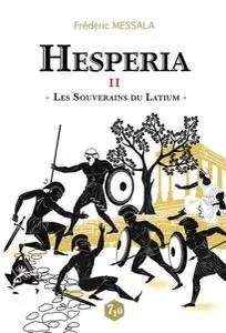 Frédéric Messala, "Hespèria, tome 2 : Les souverains du Latium"