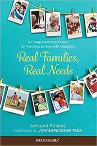 Real Families, Real Needs: A Compassionate Guide for Families Living with Disability