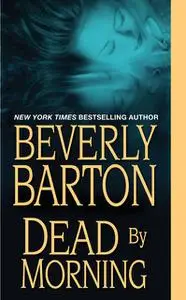 «Dead By Morning» by Beverly Barton