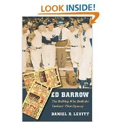 Ed Barrow: The Bulldog Who Built the Yankees' First Dynasty