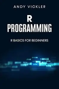 R Programming: R Basics for Beginners