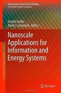 Nanoscale Applications for Information and Energy Systems (Repost)