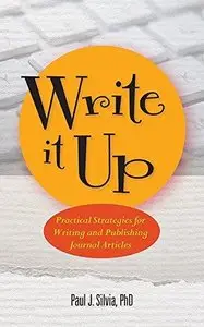 Write It Up!: Practical Strategies for Writing and Publishing Journal Articles (Repost)