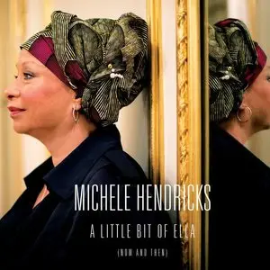 Michele Hendricks - A Little Bit of Ella (Now & Then) (2016)