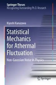 Statistical Mechanics for Athermal Fluctuation: Non-Gaussian Noise in Physics