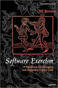 Software Exorcism: A Handbook for Debugging and Optimizing Legacy Code (Repost)