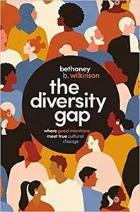 The Diversity Gap: Where Good Intentions Meet True Cultural Change