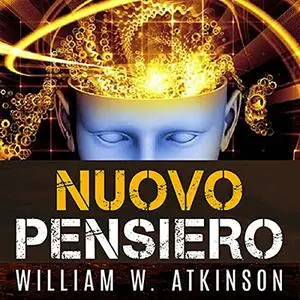 «Nuovo Pensiero» by William Walker Atkinson