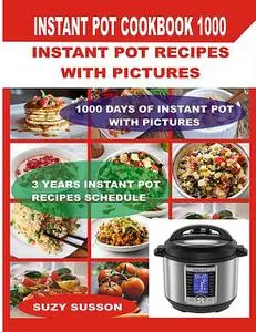 «Instant Pot Cookbook 1000» by Suzy Susson