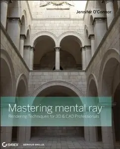 Mastering mental ray: Rendering Techniques for 3D and CAD Professionals (DVD)