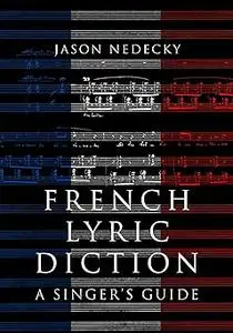 French Lyric Diction: A Singer's Guide