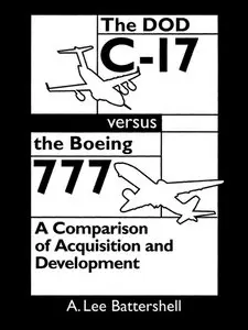 The DOD C-17 versus the Boeing 777: A Comparison of Acquisition and Development