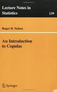 An Introduction to Copulas (Lecture Notes in Statistics) by Roger B. Nelsen