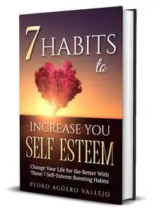 7 Habits to Increase your Self-esteem
