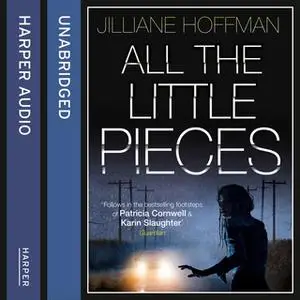 «All the Little Pieces» by Jilliane Hoffman
