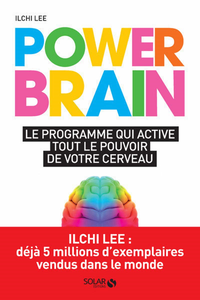 Power brain : le programme qui active tout le pouvoir de votre cerveau - Ilchi Lee