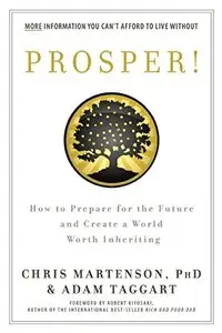 Prosper!: How to Prepare for the Future and Create a World Worth Inheriting