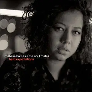 Mahalia Barnes + The Soul Mates - Hard Expectations (2018)