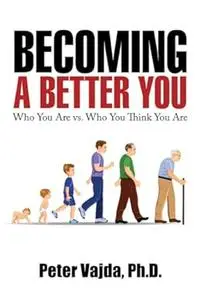 Becoming A Better You: Who You Are vs. Who You Think You Are