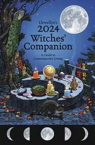 Llewellyn's 2024 Witches' Companion: A Guide to Contemporary Living (The Llewellyns Witches Companions)