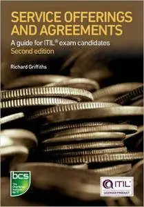 Service Offerings and Agreements: A Guide for ITIL Exam Candidates - Second Edition (Repost)
