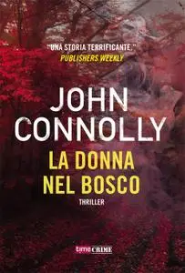 John Connolly - La donna nel bosco