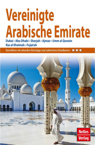 Nelles Guide Reiseführer Vereinigte Arabische Emirate: Dubai, Abu Dhabi, Sharjah, Ajman, Umm al Quwain...
