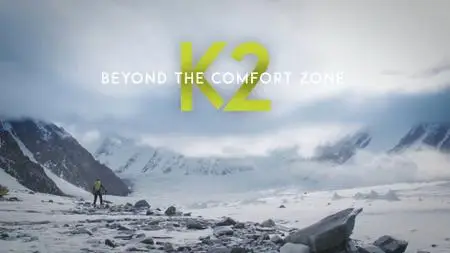 K2: Beyond the Comfort Zone (2018)