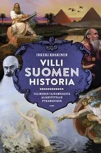 «Villi Suomen historia» by Inkeri Koskinen