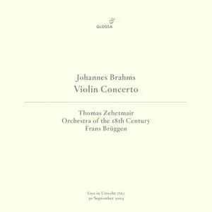 Thomas Zehetmair - Brahms- Violin Concerto in D Major, Op. 77 (Live in Utrecht, 9-30-2003) (2021) [Official Digital Download]