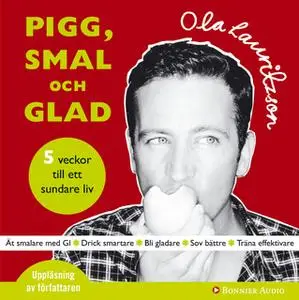 «Pigg, smal och glad : 5 steg till ett sundare liv» by Ola Lauritzson