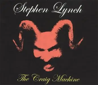 Stephen Lynch - The Craig Machine (2005) {What Are Records}