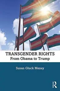 Transgender Rights: From Obama to Trump