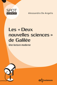 Les "Deux nouvelles sciences" de Galilée : Une lecture moderne - Alessandro De Angelis