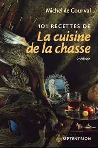 101 Recettes de la Cuisine de la Chasse (Repost)
